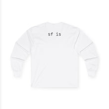 Load image into Gallery viewer, Long Sleeve Tee — Minimal 'Add' Front & 'sf is' Back Graphic