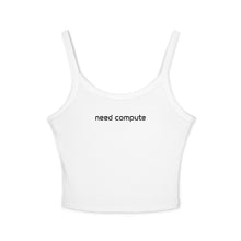 Load image into Gallery viewer, 'need compute' spaghetti strap tank top