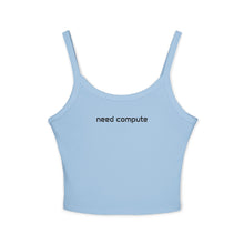 Load image into Gallery viewer, 'need compute' spaghetti strap tank top
